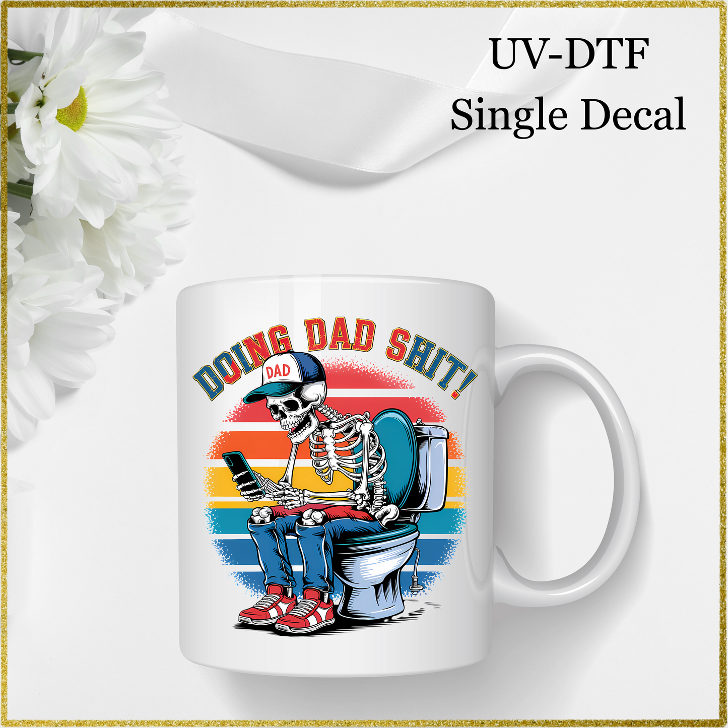 UV-DTF Single Decal - Doing dad shit