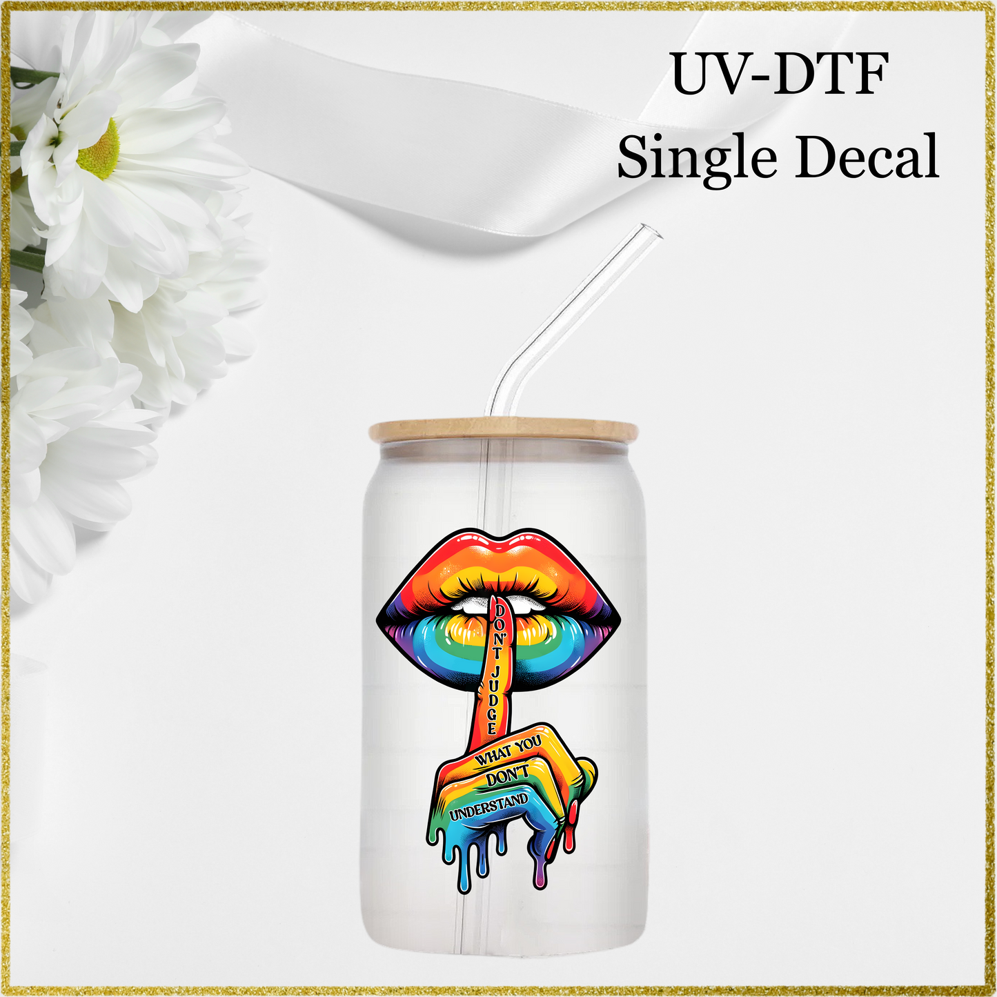 UV-DTF Single Decal - Pride don't judge