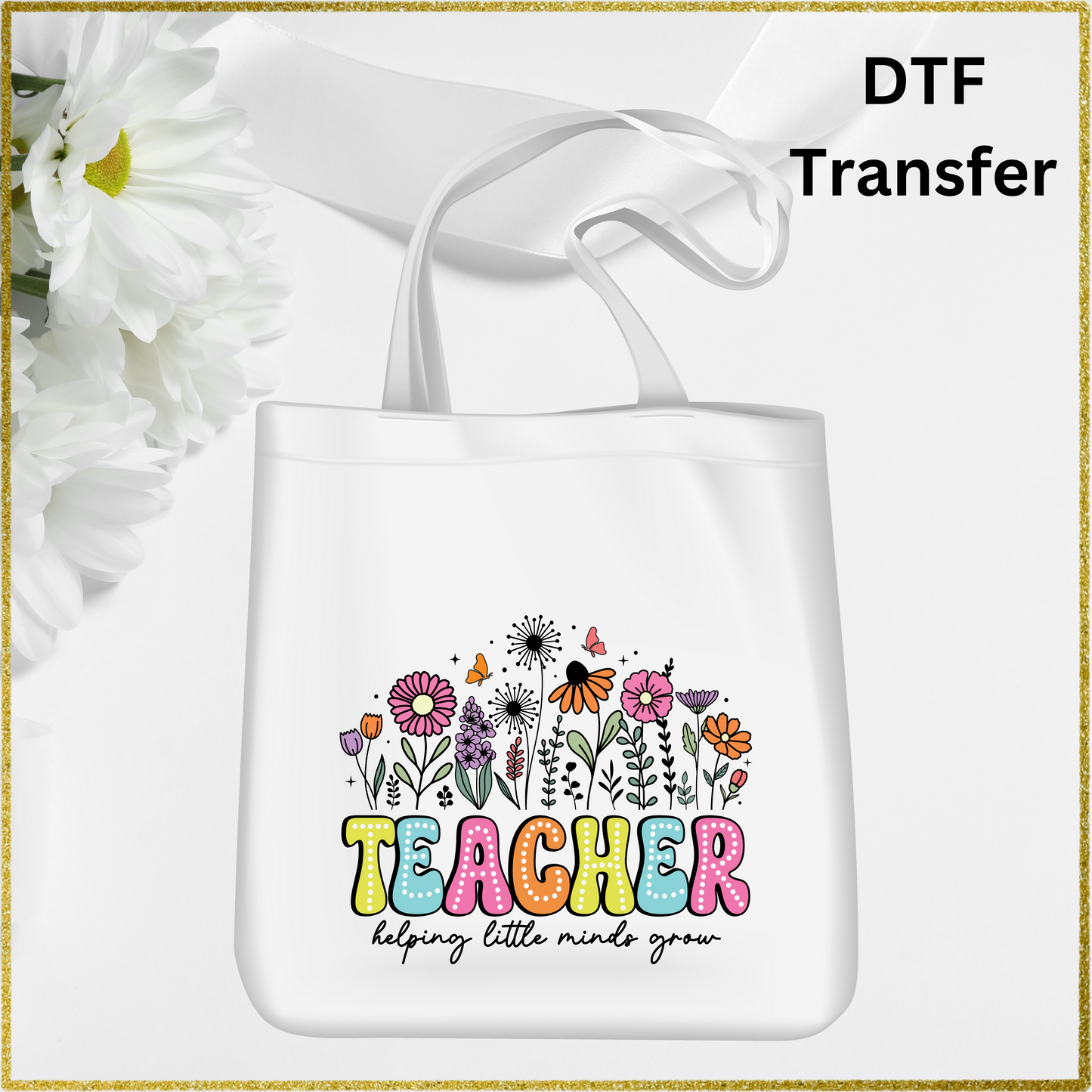 DTF Transfer - Teacher Flower Design