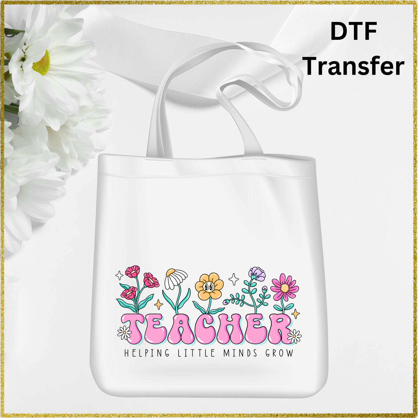 DTF Transfer - Teacher Helping Minds Grow