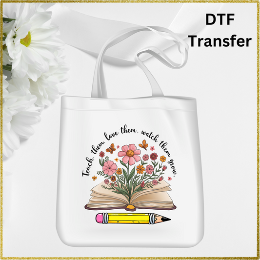 DTF Transfer - Teach them, Love them