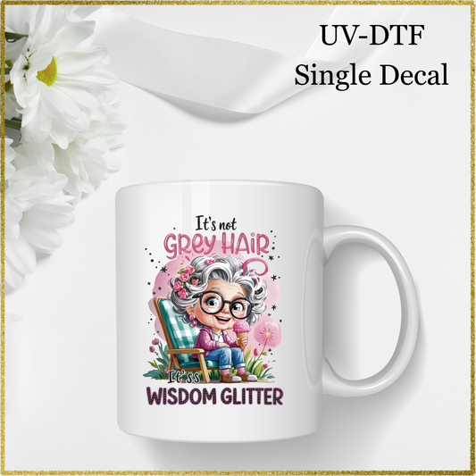 UV-DTF Single Decal - It's not grey hair ...