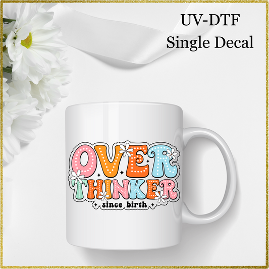 UV-DTF Single Decal - Over Thinker
