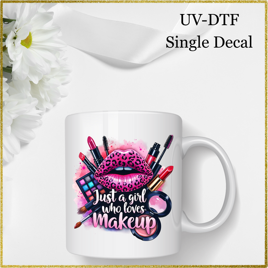 UV-DTF Single Decal - Just a girl who loves makeup