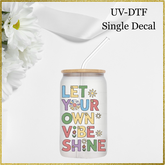 UV-DTF Single Decal - Let your own vibe shine