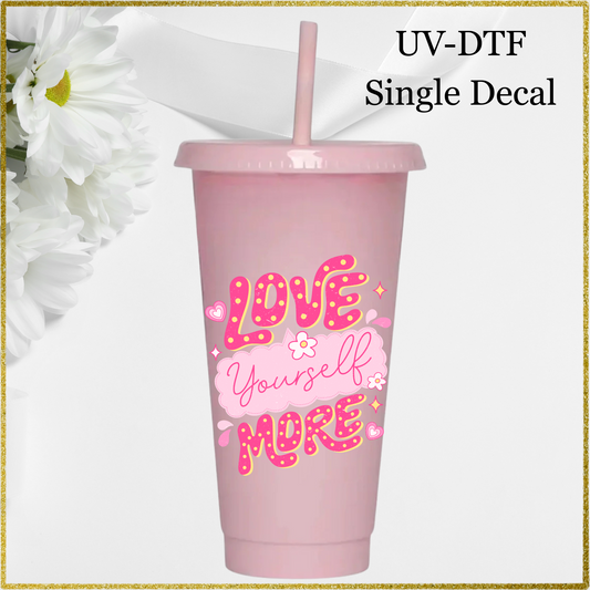 UV-DTF Single Decal - Love yourself more
