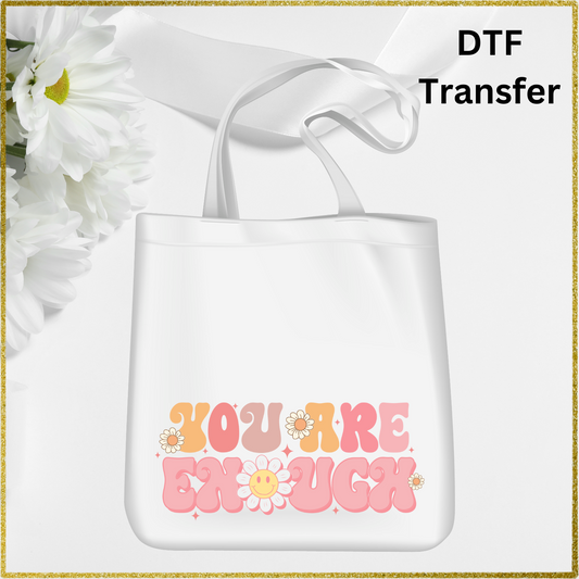 DTF Transfer - You are enough